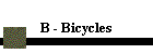 B - Bicycles