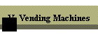 V- Vending Machines