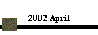 2002 April