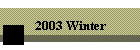 2003 Winter