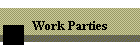 Work Parties